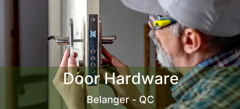  Door Hardware Belanger - QC