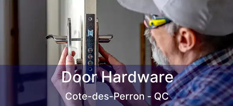  Door Hardware Cote-des-Perron - QC