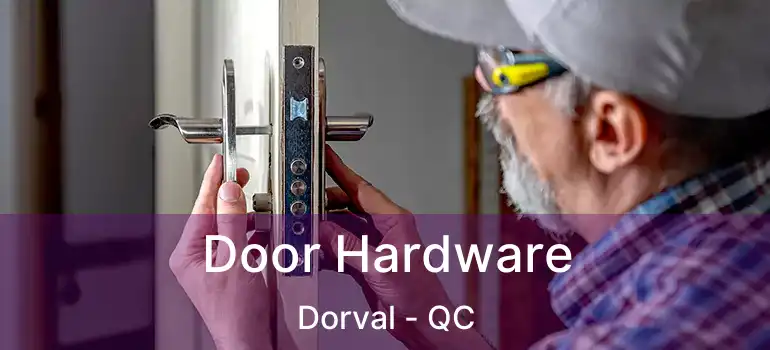  Door Hardware Dorval - QC