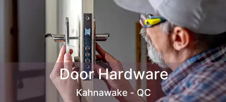  Door Hardware Kahnawake - QC