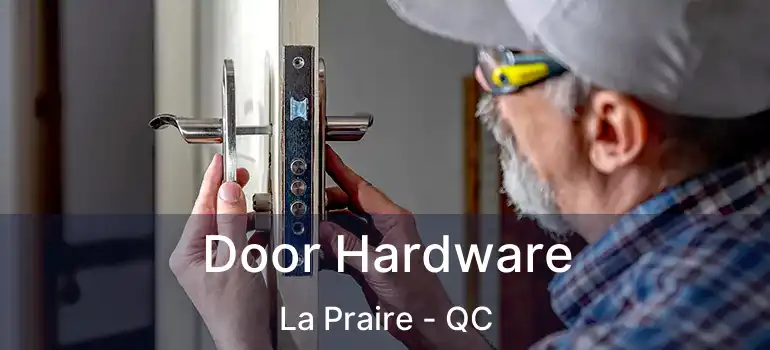  Door Hardware La Praire - QC