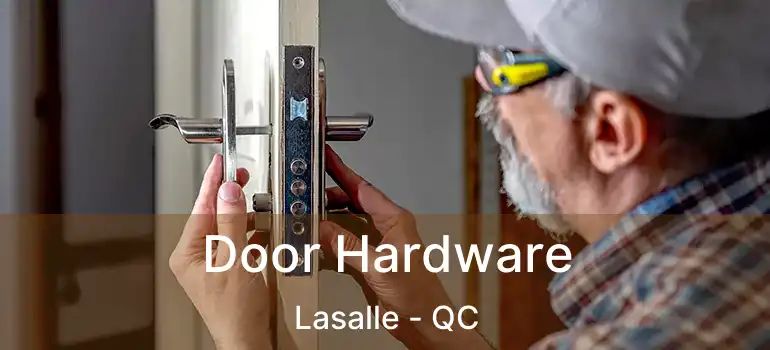  Door Hardware Lasalle - QC