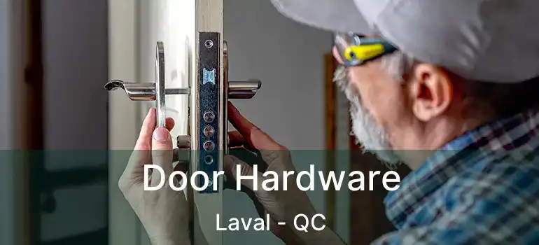  Door Hardware Laval - QC