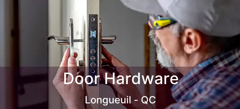  Door Hardware Longueuil - QC