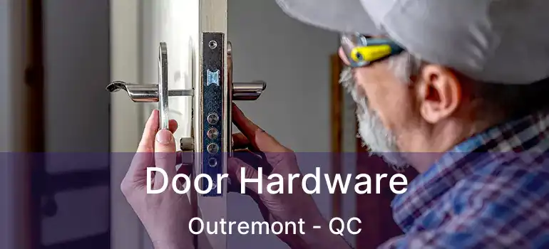  Door Hardware Outremont - QC
