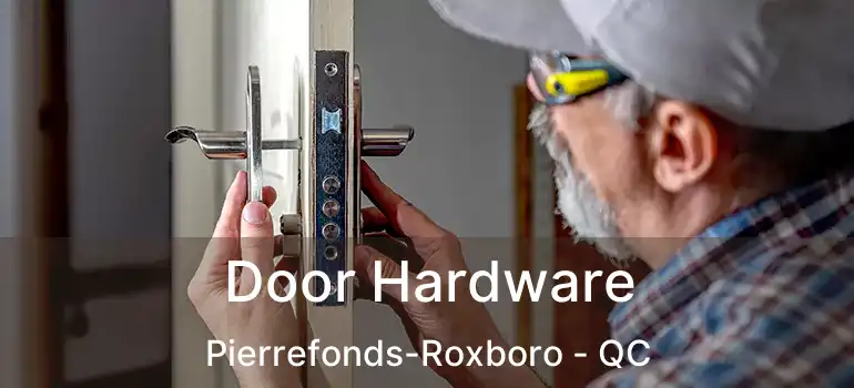  Door Hardware Pierrefonds-Roxboro - QC