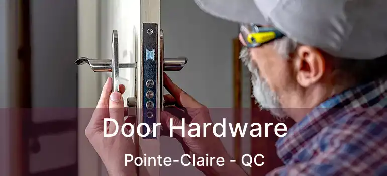  Door Hardware Pointe-Claire - QC