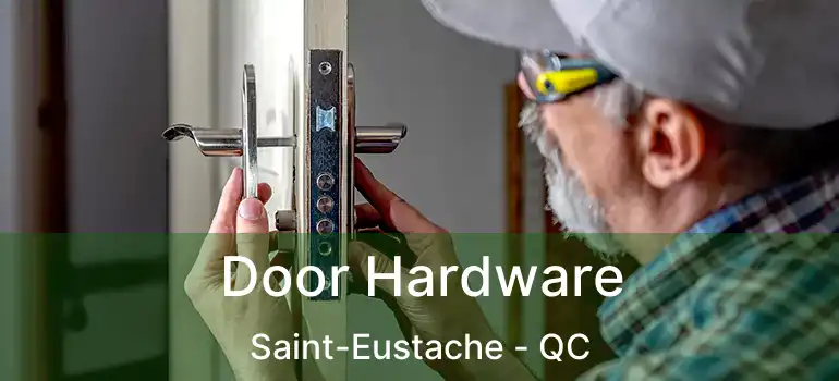  Door Hardware Saint-Eustache - QC