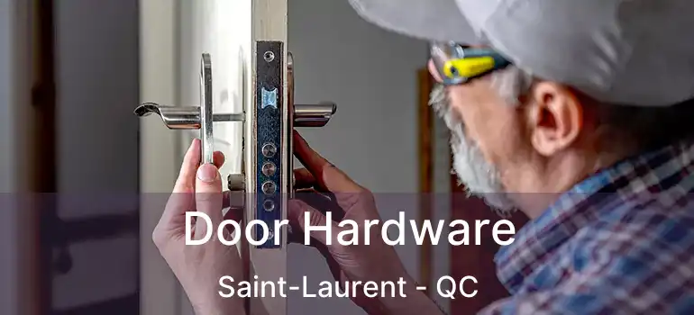  Door Hardware Saint-Laurent - QC