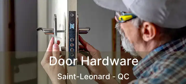  Door Hardware Saint-Leonard - QC