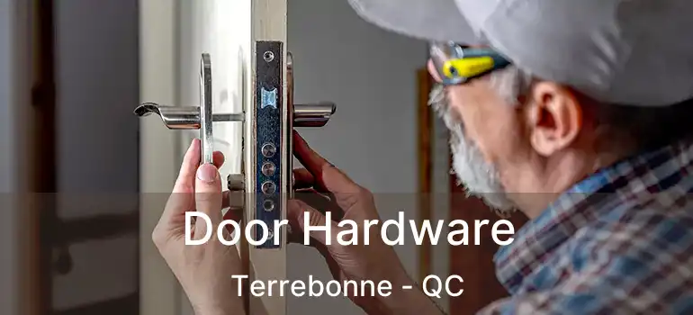 Door Hardware Terrebonne - QC