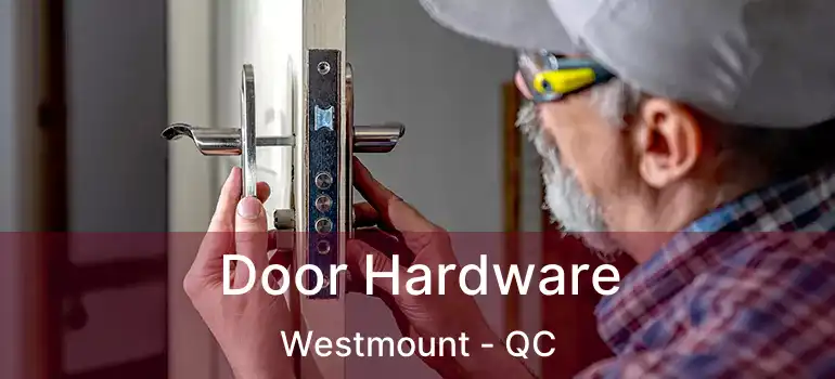 Door Hardware Westmount - QC