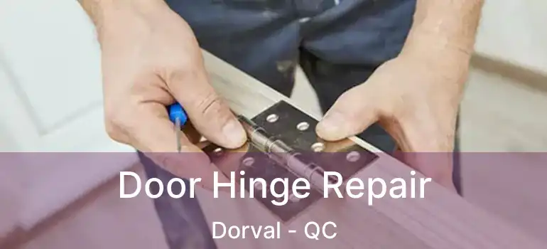  Door Hinge Repair Dorval - QC