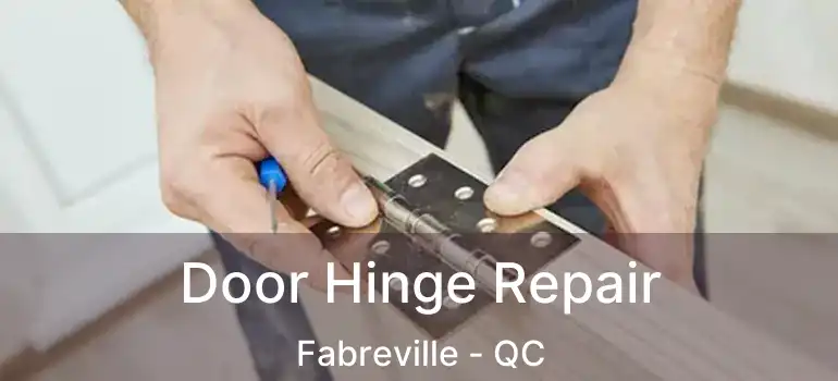  Door Hinge Repair Fabreville - QC