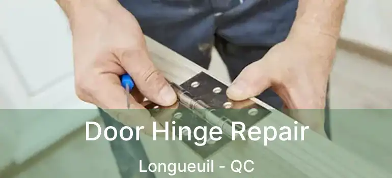  Door Hinge Repair Longueuil - QC