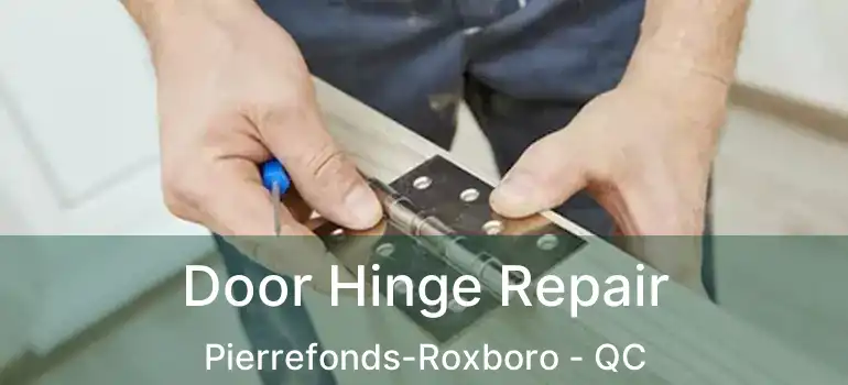  Door Hinge Repair Pierrefonds-Roxboro - QC