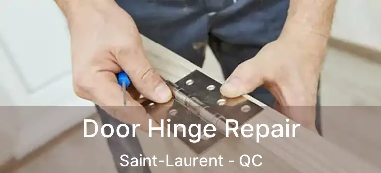  Door Hinge Repair Saint-Laurent - QC