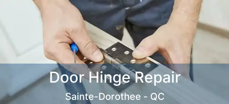 Door Hinge Repair Sainte-Dorothee - QC