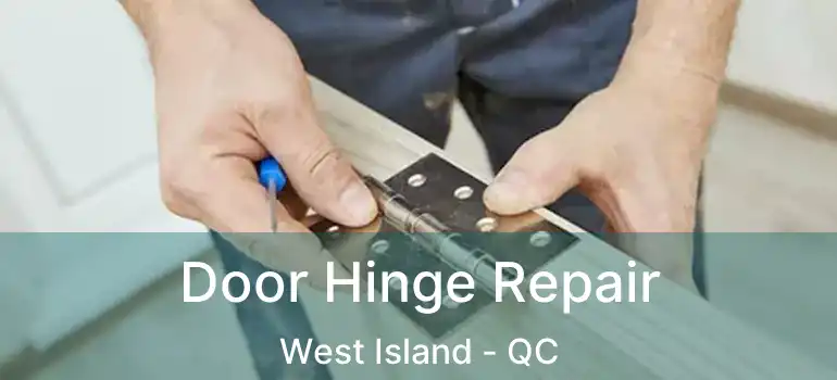  Door Hinge Repair West Island - QC