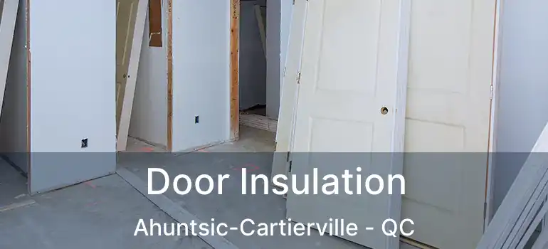  Door Insulation Ahuntsic-Cartierville - QC