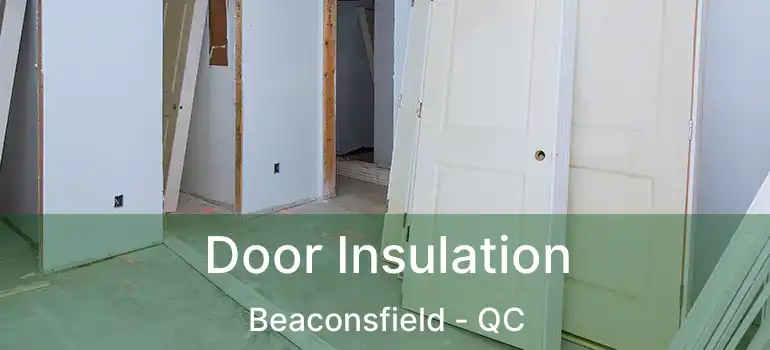 Door Insulation Beaconsfield - QC
