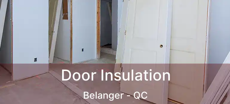  Door Insulation Belanger - QC
