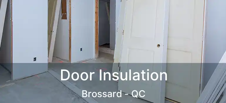  Door Insulation Brossard - QC