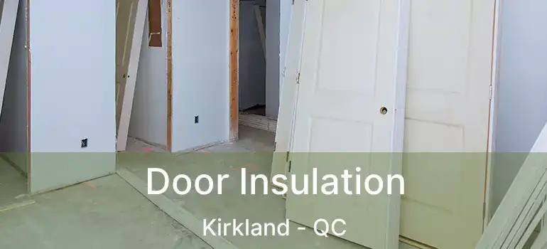 Door Insulation Kirkland - QC