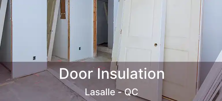  Door Insulation Lasalle - QC