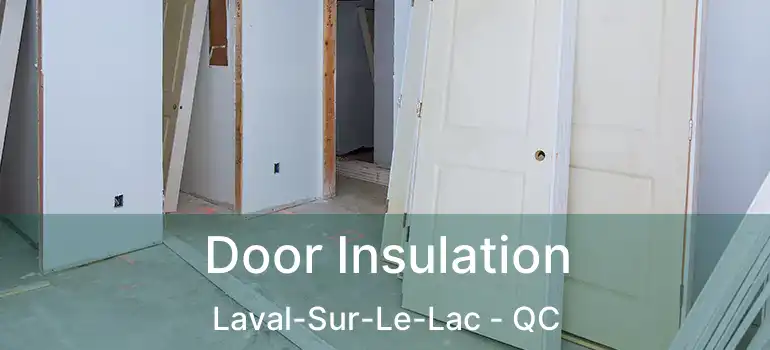  Door Insulation Laval-Sur-Le-Lac - QC