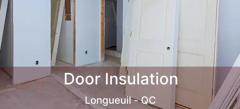 Door Insulation Longueuil - QC