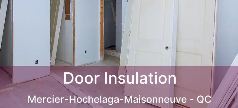  Door Insulation Mercier-Hochelaga-Maisonneuve - QC