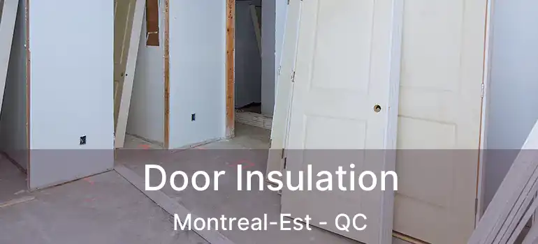  Door Insulation Montreal-Est - QC