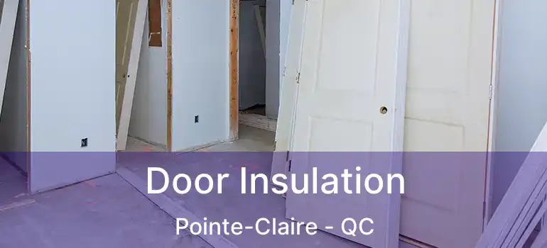  Door Insulation Pointe-Claire - QC