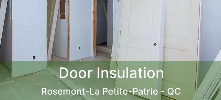  Door Insulation Rosemont-La Petite-Patrie - QC