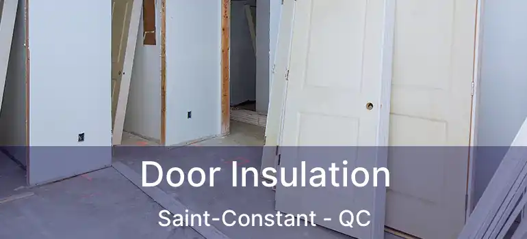  Door Insulation Saint-Constant - QC