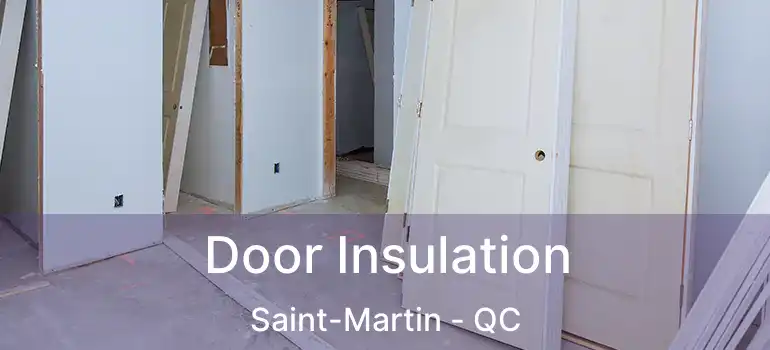  Door Insulation Saint-Martin - QC