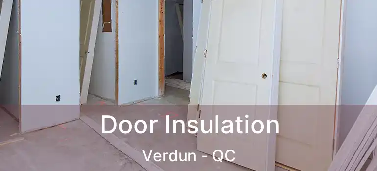  Door Insulation Verdun - QC