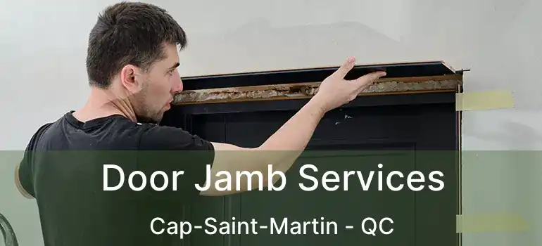  Door Jamb Services Cap-Saint-Martin - QC