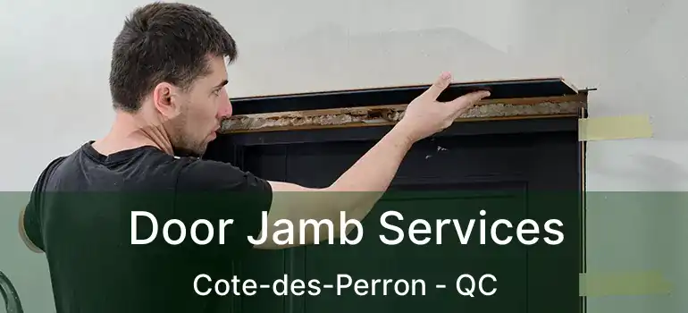  Door Jamb Services Cote-des-Perron - QC