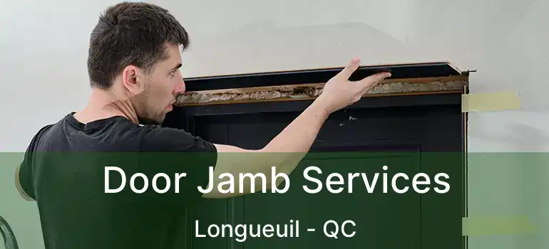  Door Jamb Services Longueuil - QC
