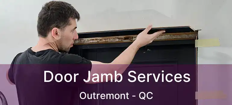  Door Jamb Services Outremont - QC