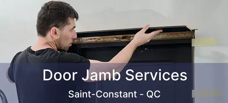  Door Jamb Services Saint-Constant - QC