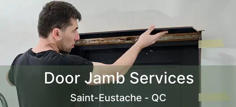  Door Jamb Services Saint-Eustache - QC