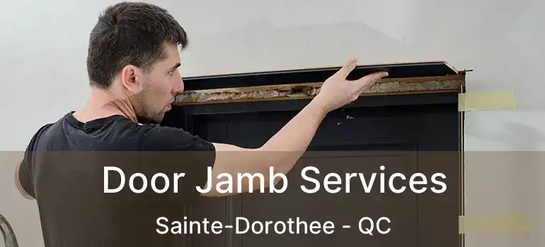  Door Jamb Services Sainte-Dorothee - QC