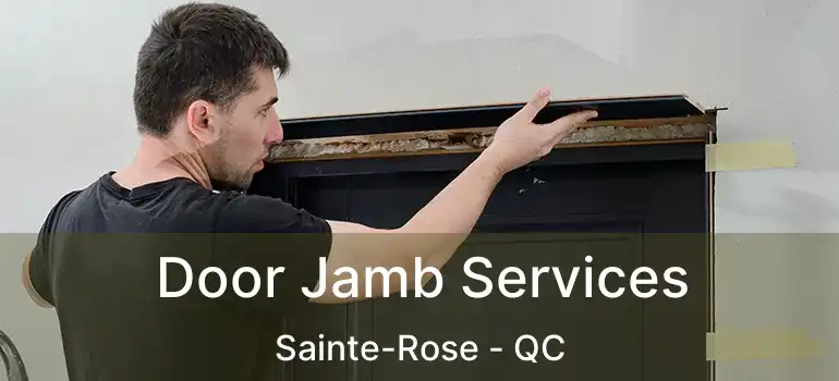  Door Jamb Services Sainte-Rose - QC