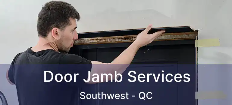  Door Jamb Services Southwest - QC