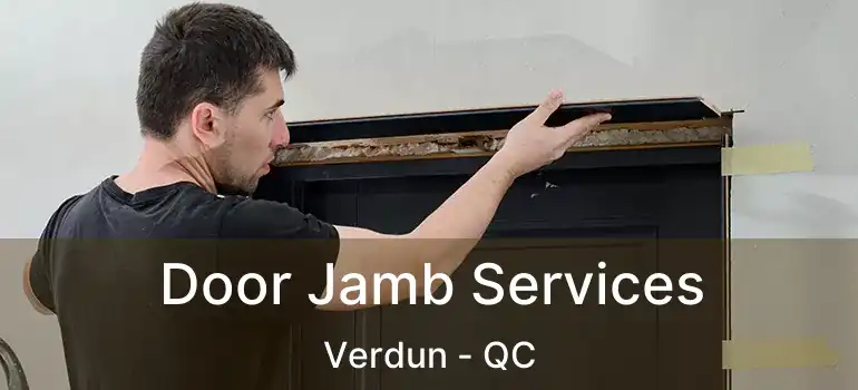  Door Jamb Services Verdun - QC