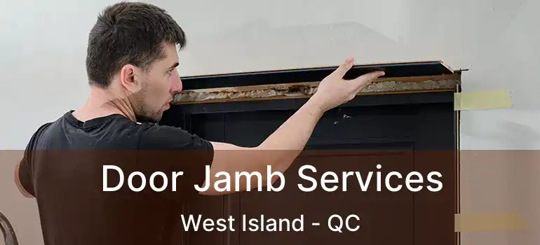  Door Jamb Services West Island - QC