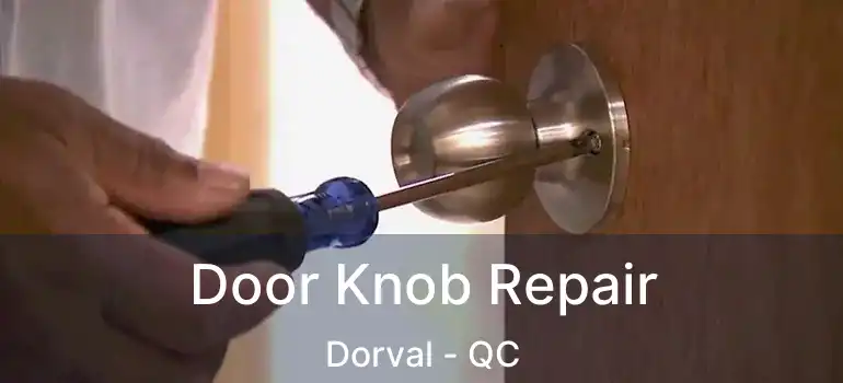  Door Knob Repair Dorval - QC